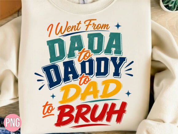 Dada to Daddy to Dad to Bruh PNG: A Versatile Digital Design for Creative Projects