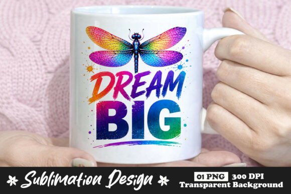 Unlock Creativity with Dream Big Dragonfly Sublimation PNG